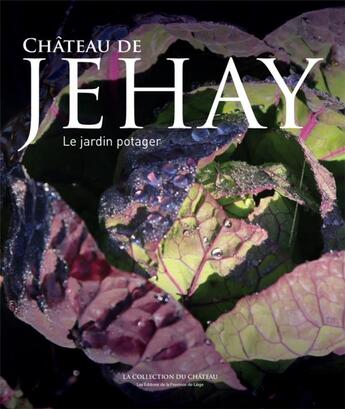 Couverture du livre « Chateau de Jehay ; le jardin potager » de Chateau Du Jehay aux éditions Pulg