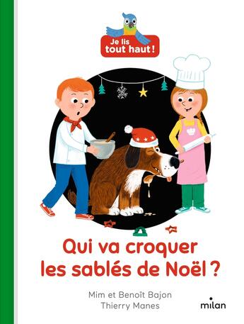 Couverture du livre « Je lis tout haut ! : Qui va croquer les sablés de Noël ? » de Mim et Thierry Manes et Benoit Bajon aux éditions Milan