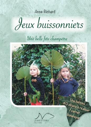 Couverture du livre « Jeux buisssonniers » de Anne Richard aux éditions La Nage De L'ourse