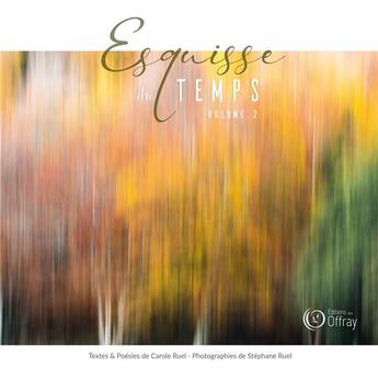 Couverture du livre « ESQUISSE DU TEMPS, VOLUME 2 » de Carole Ruel et Stephane Ruel aux éditions Editions Des Offray