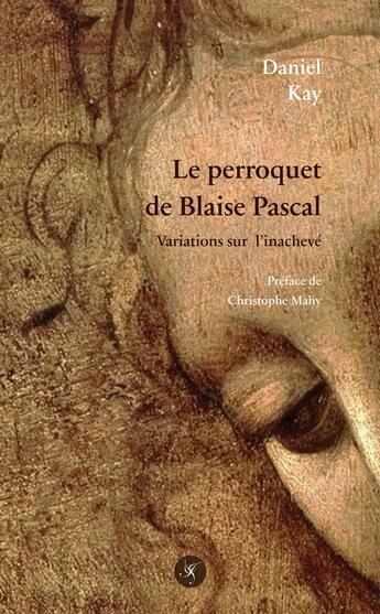 Couverture du livre « Le perroquet de blaise pascal » de Kay/Mahy aux éditions Editions Des Instants