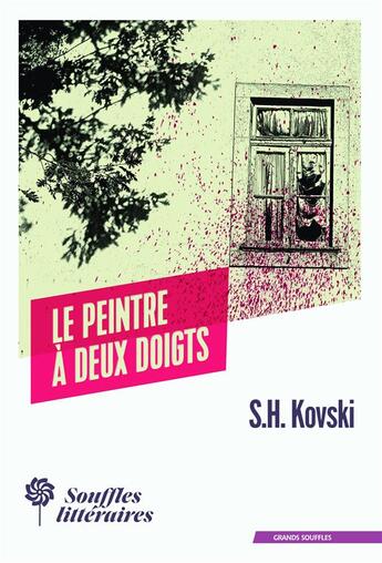 Couverture du livre « Le peintre à deux doigts » de S. H. Kovski aux éditions Souffles Litteraires