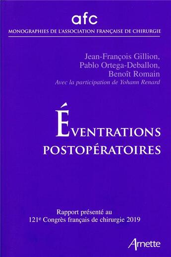 Couverture du livre « Éventrations postopératoires ; rapport présenté au 121e congrés français de chirurgie 2019 » de Romain Benoit et Jean-Francois Gillion et Pablo Ortega-Deballon aux éditions Arnette