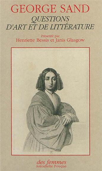 Couverture du livre « Questions d'art et de littérature » de George Sand et Henriette Bessis et Janis Glasgrow aux éditions Des Femmes