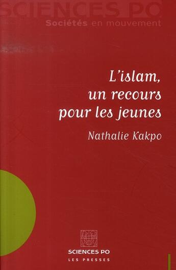 Couverture du livre « L'islam, un recours pour les jeunes » de Nathalie Kakpo aux éditions Presses De Sciences Po