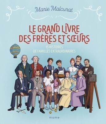 Couverture du livre « Le grand livre des frères et soeurs : 15 histoires de familles extraordinaires » de Marie Malcurat et Christophe Gomy aux éditions Mame