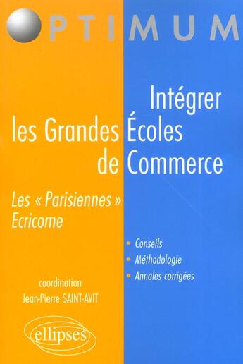 Couverture du livre « Integrer les grandes ecoles de commerce (ecricome et les 'parisiennes') » de Saint-Avit J-P. aux éditions Ellipses