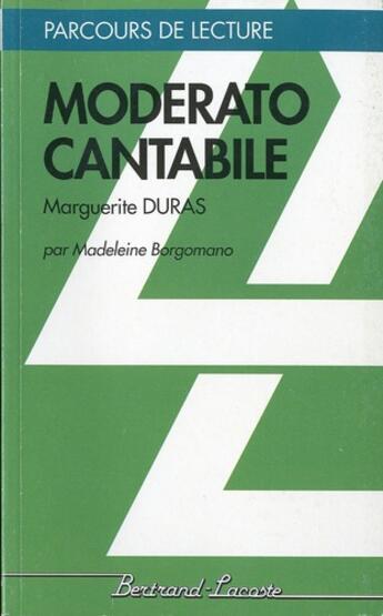 Couverture du livre « Moderato cantabile, de Marguerite Duras » de Madeleine Borgomano aux éditions Bertrand Lacoste