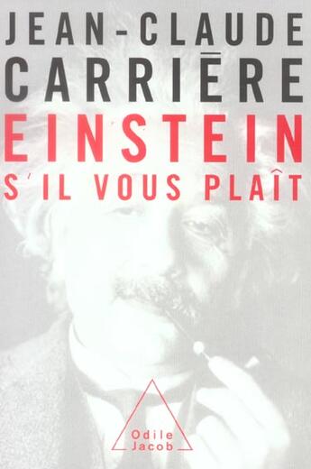 Couverture du livre « Einstein, s'il vous plait » de Jean-Claude Carriere aux éditions Odile Jacob