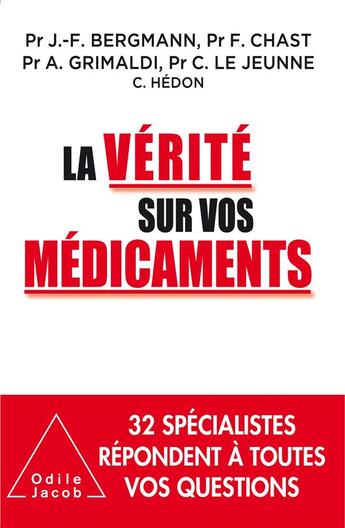 Couverture du livre « La vérité sur vos médicaments » de Claire Le Jeunne et Andre Grimaldi et Claire Hedon et Francois Chast et Jean-Francois Bergmann aux éditions Odile Jacob