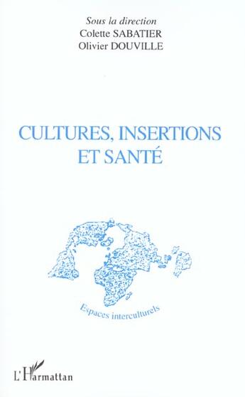 Couverture du livre « Cultures, insertions et santé » de Olivier Douville et Colette Sabatier aux éditions L'harmattan