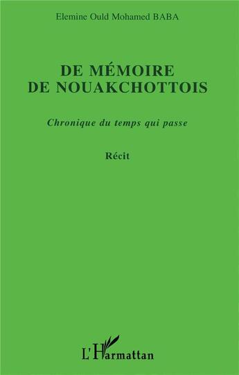 Couverture du livre « De memoire de nouakchottois - chronique du temps qui passe - recit » de Mohamed Baba aux éditions L'harmattan