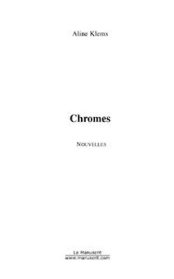 Couverture du livre « Chromes » de Aline Klems aux éditions Le Manuscrit