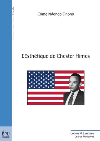 Couverture du livre « L'esthétique de Chester Himes » de Come Ndongo Onono aux éditions Publibook