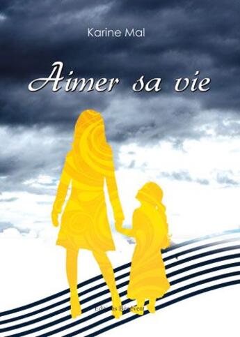Couverture du livre « Aimer sa vie » de Karine Mal aux éditions Benevent