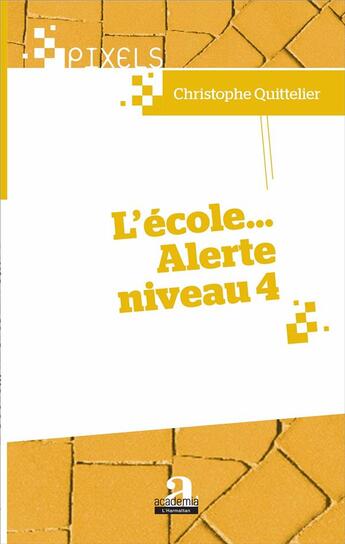 Couverture du livre « L'école... alerte niveau 4 » de Christophe Quittelier aux éditions Academia