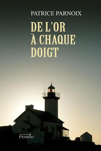 Couverture du livre « De l'or a chaque doigt » de Parnoix-P aux éditions Persee