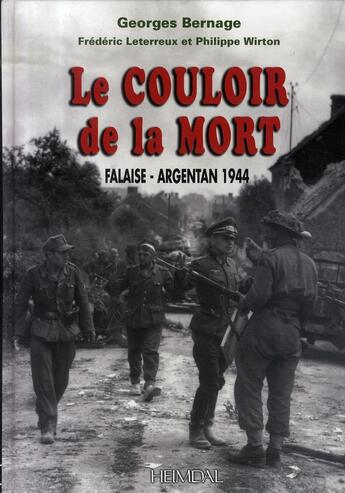 Couverture du livre « Le couloir de la mort ; falaise-argentan, 1944 » de Georges Bernage aux éditions Heimdal