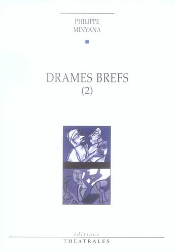 Couverture du livre « Drames brefs t2 - vol02 » de Philippe Minyana aux éditions Theatrales