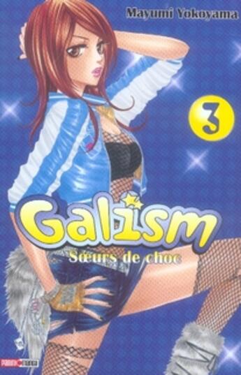 Couverture du livre « Galism, soeurs de choc Tome 3 » de Mayumi Yokoyama aux éditions Panini