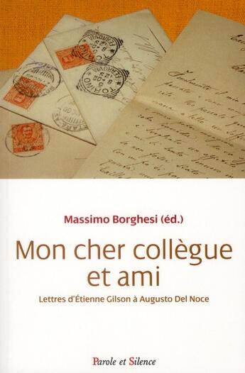 Couverture du livre « Cher collègue et ami ; lettres d'Etienne Gilson à Augusto Del Noce » de Etienne Gilson aux éditions Parole Et Silence