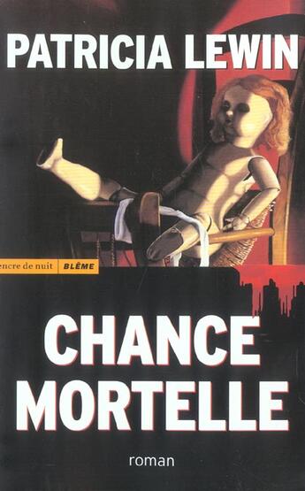 Couverture du livre « Chance Mortelle » de Patricia Lewin aux éditions Encre De Nuit