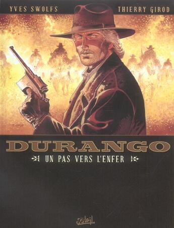 Couverture du livre « Durango t.14 ; un pas vers l'enfer » de Yves Swolfs et Thierry Girod aux éditions Soleil