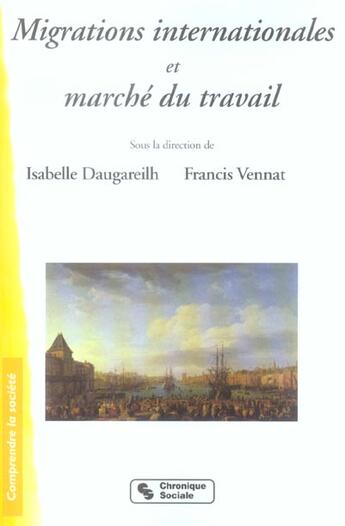 Couverture du livre « Migrations internationales et marche du travail » de Vennat Francis aux éditions Chronique Sociale