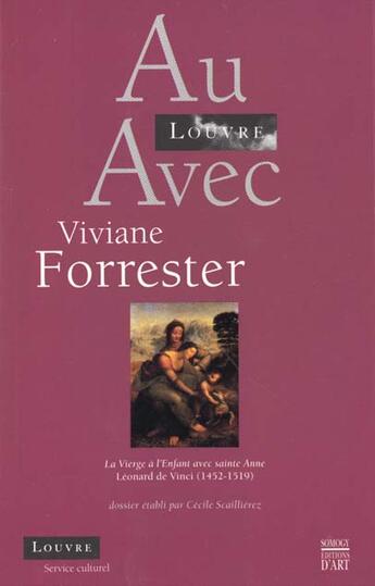 Couverture du livre « Au Louvre Avec Viviane Forrester ; La Vierge A L'Enfant Avec Sainte Anne » de Viviane Forrester aux éditions Somogy