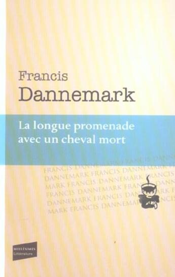 Couverture du livre « La Longue promenade avec un cheval mort » de Francis Dannemark aux éditions Castor Astral