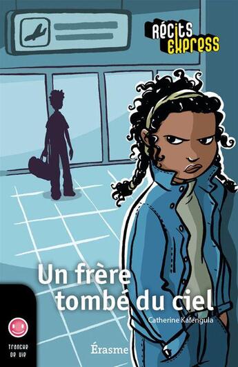 Couverture du livre « Un frère tombé du ciel » de Catherine Kanlengula aux éditions Editions Erasme