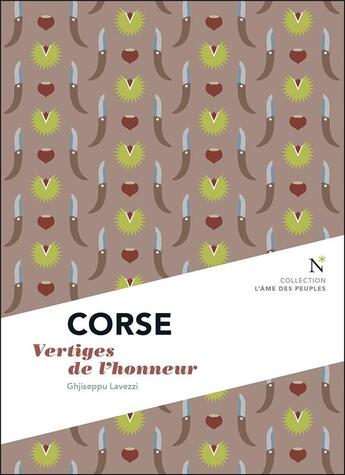 Couverture du livre « Corse ; vertiges de l'honneur » de Jose Lavezzi aux éditions Nevicata