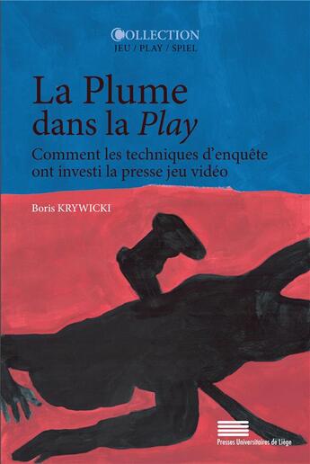 Couverture du livre « La plume dans la play : Comment les techniques d'enquêtes ont investi la presse jeu vidéo » de Krywicki Boris aux éditions Pulg