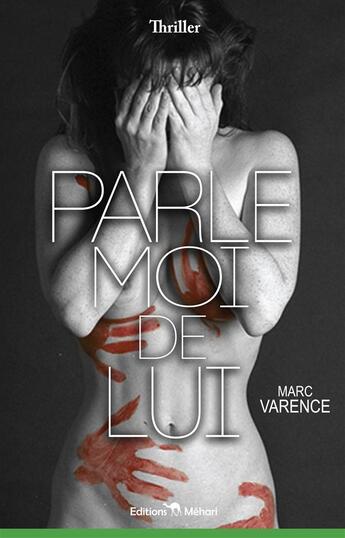 Couverture du livre « Parle moi de lui » de Marc Varence aux éditions Mehari