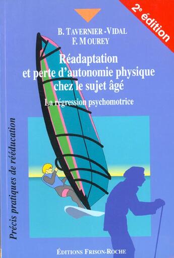 Couverture du livre « Readaptation et perte d'autonomie physique chez le sujet age - 2ed » de B. Tavernier-Vidal aux éditions Frison Roche