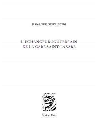 Couverture du livre « L'échangeur souterrain de la gare Saint-Lazare » de Jean-Louis Giovannoni aux éditions Unes