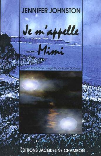 Couverture du livre « Je m'appelle mimi » de Jennifer Johnston aux éditions Jacqueline Chambon