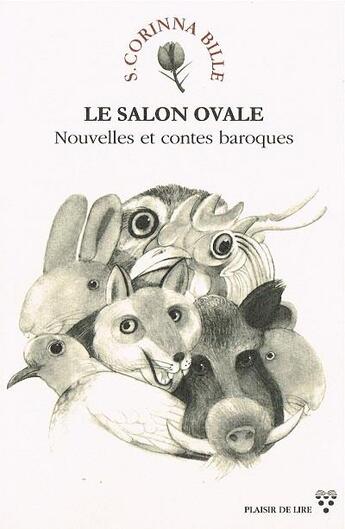 Couverture du livre « Le salon ovale ; nouvelles et contes baroques » de Stephanie Corinna Bille aux éditions Plaisir De Lire