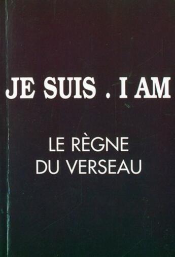 Couverture du livre « Je suis, I am, le règne du verseau » de  aux éditions Sum