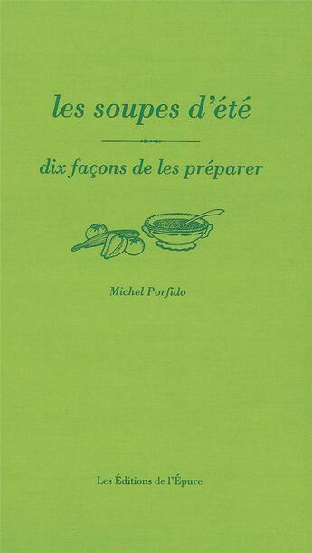 Couverture du livre « Dix façons de le préparer : soupes d'été » de Blandine Mareuil De aux éditions Les Editions De L'epure