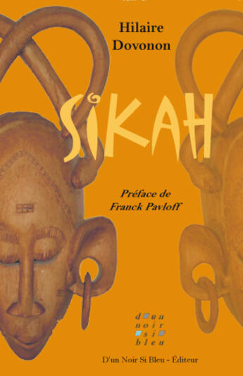 Couverture du livre « Sikah » de Hilaire Dovonon aux éditions D'un Noir Si Bleu