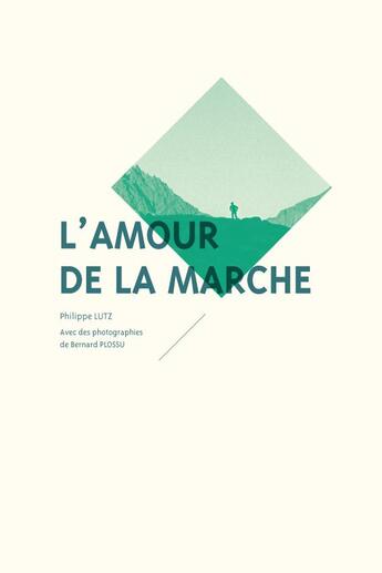 Couverture du livre « L'amour de la marche » de Bernard Plossu et Philippe Lutz aux éditions Mediapop