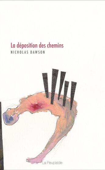 Couverture du livre « La déposition des chemins » de Nicholas Dawson aux éditions La Peuplade