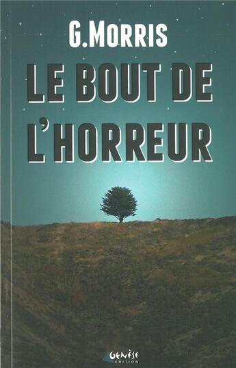 Couverture du livre « Le bout de l'horreur » de Gilles Morris aux éditions Genese