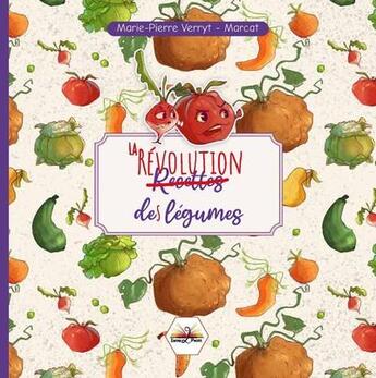 Couverture du livre « La révolution des légumes » de Marie-Pierre Verryt et Marcat aux éditions Entre 2 Pages