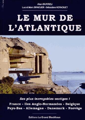 Couverture du livre « Les plus incroyables vestiges du Mur de l'Atlantique » de  aux éditions Musee Du Grand Blockhaus