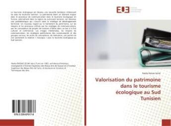 Couverture du livre « Valorisation du patrimoine dans le tourisme écologique au Sud Tunisien » de Nadia Rassas Selmi aux éditions Editions Universitaires Europeennes