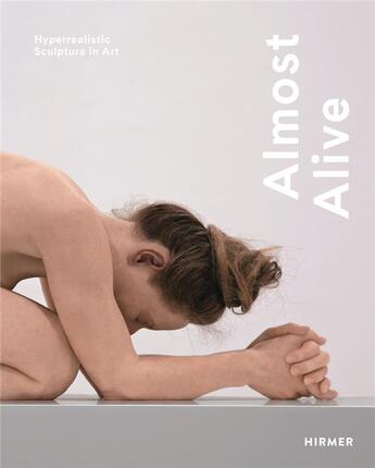 Couverture du livre « Almost alive: hyperrealistic sculpture in art » de  aux éditions Hirmer