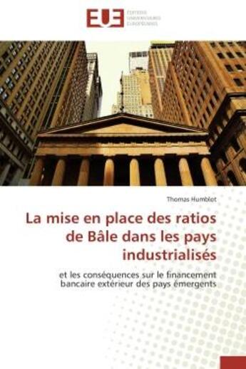 Couverture du livre « La mise en place des ratios de bale dans les pays industrialises - et les consequences sur le financ » de Humblot Thomas aux éditions Editions Universitaires Europeennes