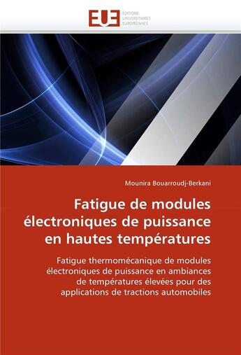 Couverture du livre « Fatigue de modules electroniques de puissance en hautes temperatures » de Bouarroudj-Berkani M aux éditions Editions Universitaires Europeennes